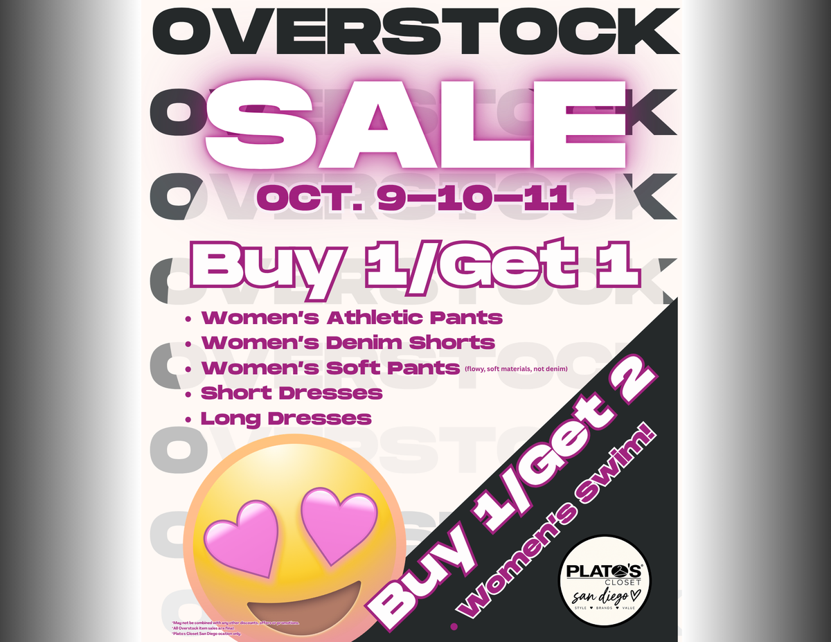 Plato’s Closet San Diego Overstock Sale October 9–11, 2026: Buy 1/Get 1 women’s athletic pants, denim shorts, soft pants, short dresses and long dresses; Buy 1/Get 2 women’s swim.